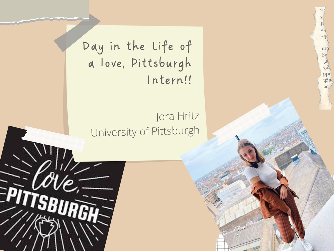 Day in the Life of a love, Pittsburgh Intern: Jora