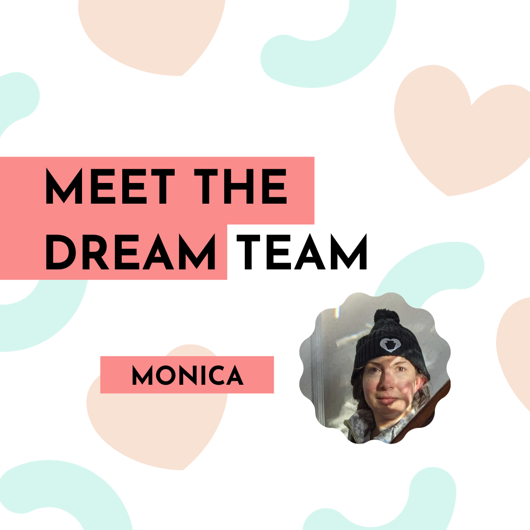 Dream Team: Monica!