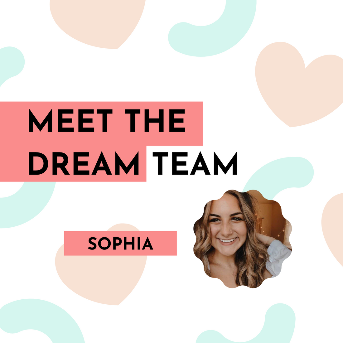 Dream Team: Sophia!