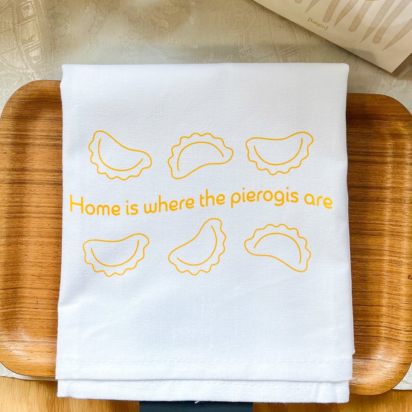 Pierogis are Home Tea Towel