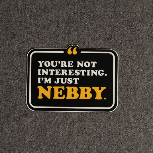 I'm Just Nebby Sticker