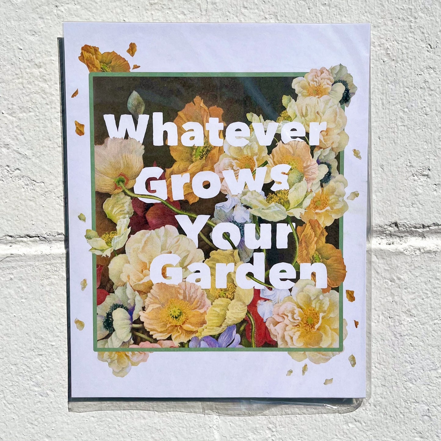 Whatever Grows Your Garden Print