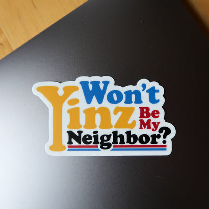 Won't Yinz Be My Neighbor Sticker