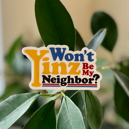 Won't Yinz Be My Neighbor Sticker