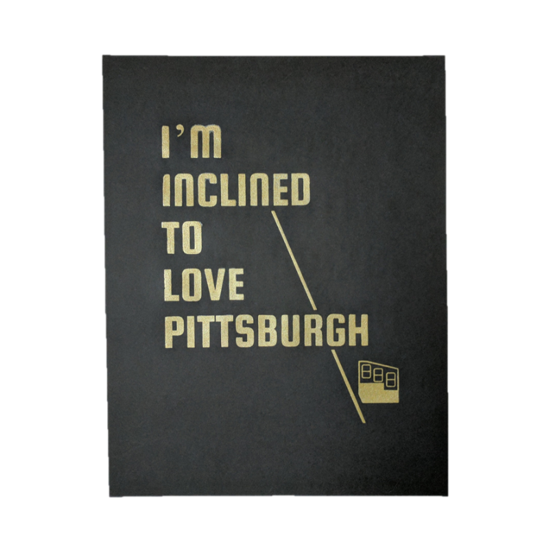 I'm Incline to Love Pittsburgh Print